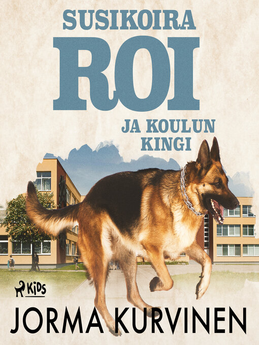 Title details for Susikoira Roi ja koulun kingi by Jorma Kurvinen - Wait list